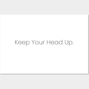 Keep Your Head Up. Posters and Art